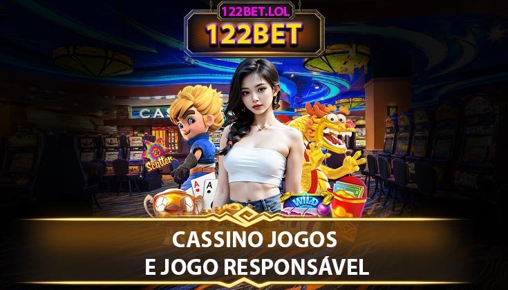 Cassino Jogos e Jogo Responsável