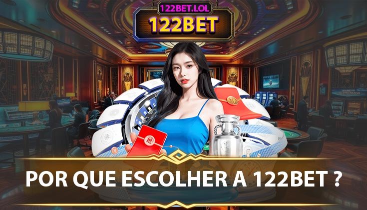 Por Que Escolher a 122bet ?