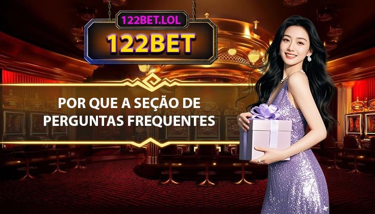 Por que a seção de Perguntas Frequentes é tão importante?