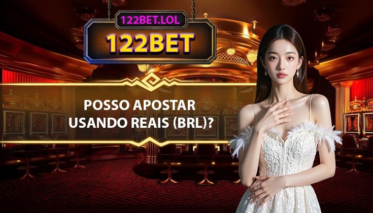 Posso apostar usando reais (BRL)?