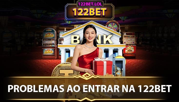Problemas ao Entrar na 122BET